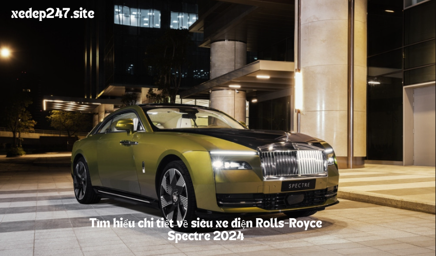 Tìm hiểu chi tiết về siêu xe điện Rolls-Royce Spectre 2024