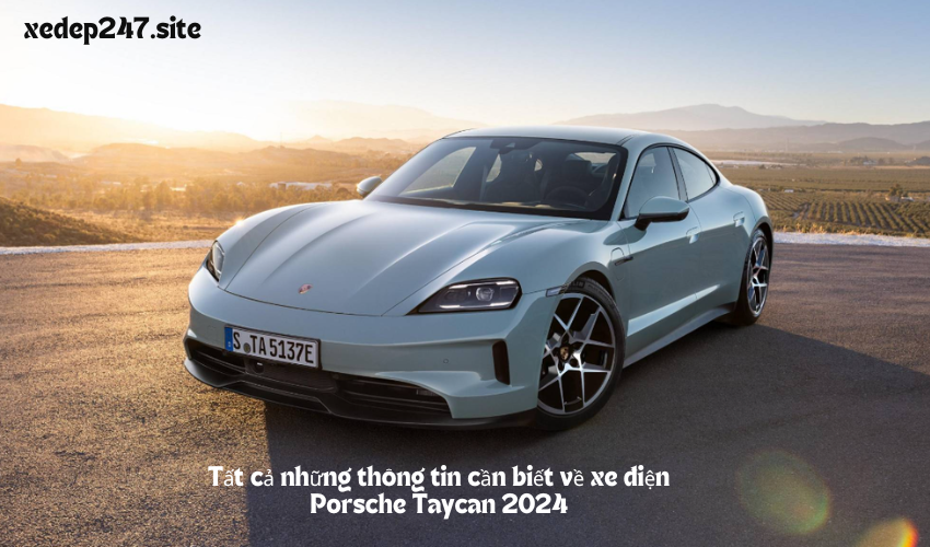 Tất cả những thông tin cần biết về xe điện Porsche Taycan 2024