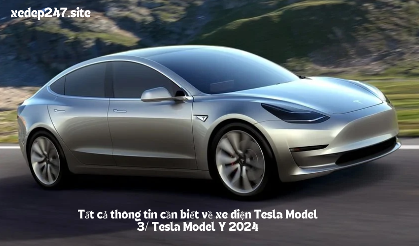 Tất cả thông tin cần biết về xe điện Tesla Model 3/ Tesla Model Y 2024