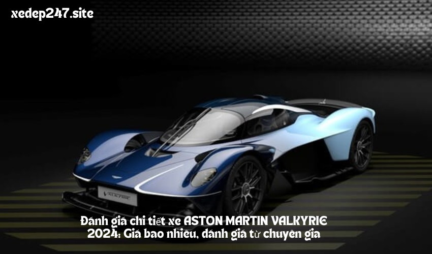 Đánh giá chi tiết xe ASTON MARTIN VALKYRIE 2024: Giá bao nhiêu, đánh giá từ chuyên gia